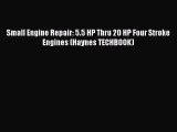 [Read Book] Small Engine Repair: 5.5 HP Thru 20 HP Four Stroke Engines (Haynes TECHBOOK) Free