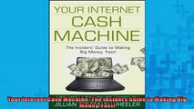 FREE DOWNLOAD  Your Internet Cash Machine The Insiders Guide to Making Big Money Fast  FREE BOOOK ONLINE
