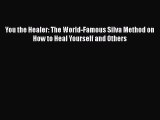 Ebook You the Healer: The World-Famous Silva Method on How to Heal Yourself and Others Read