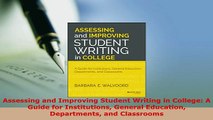 PDF  Assessing and Improving Student Writing in College A Guide for Institutions General Read Online