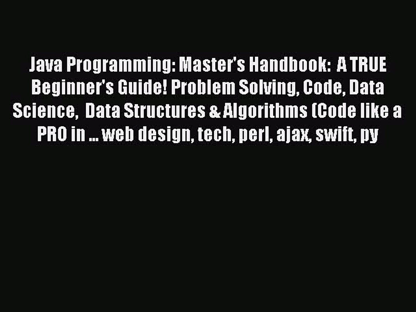 Read Java Programming: Master's Handbook:  A TRUE Beginner's Guide! Problem Solving Code D