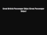 [Read Book] Great British Passenger Ships (Great Passenger Ships)  EBook