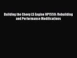 [Read Book] Building the Chevy LS Engine HP1559: Rebuilding and Performance Modifications