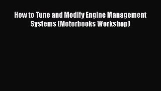 [Read Book] How to Tune and Modify Engine Management Systems (Motorbooks Workshop)  EBook
