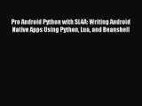 Read Pro Android Python with SL4A: Writing Android Native Apps Using Python Lua and Beanshell