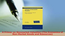 Download  A Primer on Nonmarket Valuation The Economics of NonMarket Goods and Resources PDF Full Ebook