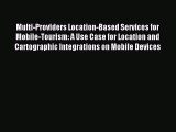 Read Multi-Providers Location-Based Services for Mobile-Tourism: A Use Case for Location and