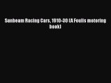 [Read Book] Sunbeam Racing Cars 1910-30 (A Foulis motoring book)  EBook