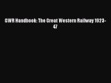 [Read Book] GWR Handbook: The Great Western Railway 1923-47  EBook