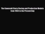 [Read Book] The Kawasaki Story: Racing and Production Models from 1963 to the Present Day Free