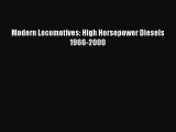 [Read Book] Modern Locomotives: High Horsepower Diesels 1966-2000  Read Online