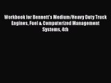 [Read Book] Workbook for Bennett's Medium/Heavy Duty Truck Engines Fuel & Computerized Management
