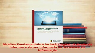 Download  Direitos Fundamentais e inclusão digital O direito de informar e de ser informado na  Read Online
