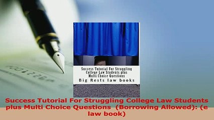 PDF  Success Tutorial For Struggling College Law Students plus Multi Choice Questions  Free Books