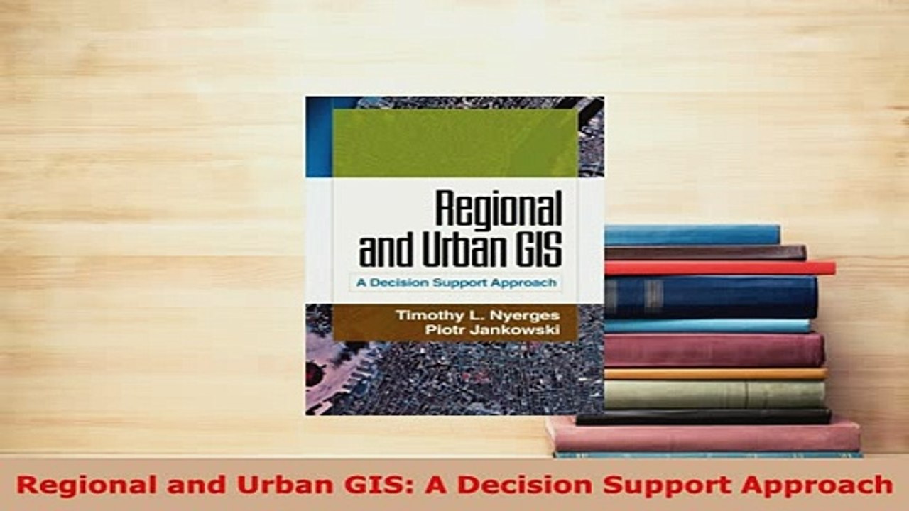 Download  Regional and Urban GIS A Decision Support Approach Read Full Ebook