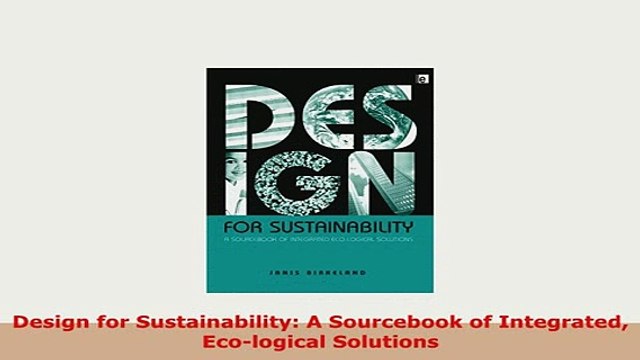 Download Design for Sustainability A Sourcebook of Integrated Ecological Solutions PDF Full Ebook