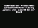 Read The Android Developer's Cookbook: Building Applications with the Android SDK: Building