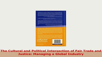 Download  The Cultural and Political Intersection of Fair Trade and Justice Managing a Global PDF Online