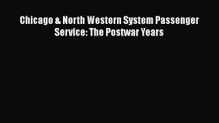 [Read Book] Chicago & North Western System Passenger Service: The Postwar Years  EBook