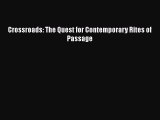 Ebook Crossroads: The Quest for Contemporary Rites of Passage Read Full Ebook