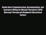 [Download PDF] Hands Heal: Communication Documentation and Insurance Billing for Manual Therapists