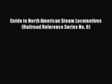 [Read Book] Guide to North American Steam Locomotives (Railroad Reference Series No. 8) Free
