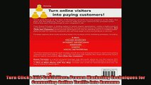 READ book  Turn Clicks Into Customers Proven Marketing Techniques for Converting Online Traffic into  FREE BOOOK ONLINE