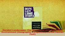 Download  Derelict Landscapes The Wasting of Americas Built Environment Geographic Perspectives PDF Online