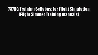 [Read Book] 737NG Training Syllabus: for Flight Simulation (Flight Simmer Training manuals)