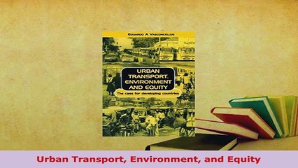 PDF  Urban Transport Environment and Equity Download Full Ebook