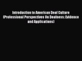 Book Introduction to American Deaf Culture (Professional Perspectives On Deafness: Evidence