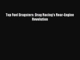 [Read Book] Top Fuel Dragsters: Drag Racing's Rear-Engine Revolution  EBook