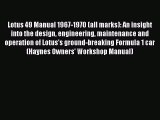 [Read Book] Lotus 49 Manual 1967-1970 (all marks): An insight into the design engineering maintenance