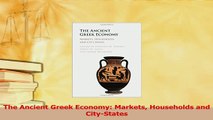 Read  The Ancient Greek Economy Markets Households and CityStates Ebook Free