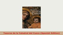 Download  Tesoros de la Catedral del Cusco Spanish Edition PDF Full Ebook