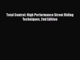 [Read Book] Total Control: High Performance Street Riding Techniques 2nd Edition  EBook