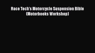 [Read Book] Race Tech's Motorcycle Suspension Bible (Motorbooks Workshop)  Read Online