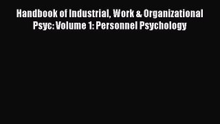Read Handbook of Industrial Work & Organizational Psyc: Volume 1: Personnel Psychology Ebook