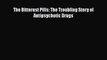 [PDF] The Bitterest Pills: The Troubling Story of Antipsychotic Drugs [Download] Full Ebook