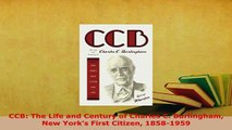 PDF  CCB The Life and Century of Charles C Burlingham New Yorks First Citizen 18581959  EBook