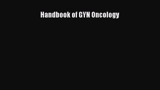 Read Handbook of GYN Oncology Ebook Online