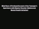Book Mind Race: A Firsthand Account of One Teenager's Experience with Bipolar Disorder (Adolescent