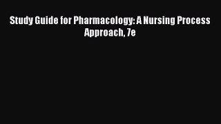 Download Study Guide for Pharmacology: A Nursing Process Approach 7e PDF Free