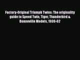 [Read Book] Factory-Original Triumph Twins: The originality guide to Speed Twin Tiger Thunderbird