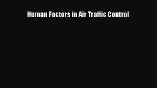 Read Human Factors in Air Traffic Control Ebook Free