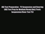 [Read Book] ASE Test Preparation - T5 Suspension and Steering (ASE Test Prep for Medium/Heavy