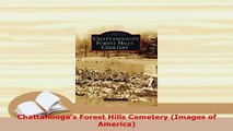 PDF  Chattanoogas Forest Hills Cemetery Images of America PDF Book Free
