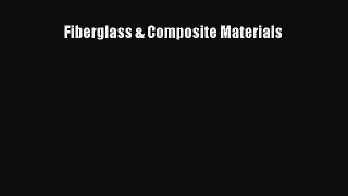 [Read Book] Fiberglass & Composite Materials  EBook