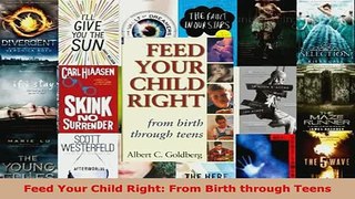 PDF  Feed Your Child Right From Birth through Teens Read Online