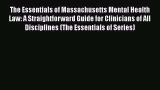 Book The Essentials of Massachusetts Mental Health Law: A Straightforward Guide for Clinicians